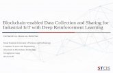 Blockchain-enabled Data Collection and Sharing for ...€¦ · Blockchain-enabled Data Collection and Sharing for Industrial IoT with Deep Reinforcement Learning Chi Harold Liu, Qiuxia