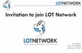 Invitation to join LOT Network - 国際大学グローバル ...€¦ · Invitation to join LOT Network Ken Seddon CEO, LOT Network November 13, 2015 1 ... 2004 2007 2010 2013 Number