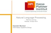 Natural Language Processing - Hasso Plattner …Natural Language Processing Machine Learning Potsdam, 26 April 2012 Saeedeh Momtazi Information Systems Group Introduction Machine Learning