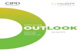 EMPLOYEE OUTLOOK - CIPD · Employee Outlook Spring 2016 cipd.co.uk/employeeoutlook 3 Halogen is pleased to once again release the latest Employee Outlook survey results in partnership