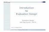 Introduction Evaluation Design Design... · Key Tasks ofEvaluation Design The design of an evaluation has to: • describe the evaluand and derive the work tasks and challenges, •