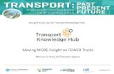 Moving MORE Freight on FEWER Trucks - Ministry of Transport...brought to you by the Transport Knowledge Hub: Moving MORE Freight on FEWER Trucks Marinus La Rooÿ, NZ Transport Agency