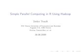 Simple Parallel Computing in R Using Hadoop - DataBaser.Netdatabaser.net/moniwiki/pds/DataAnalysis/Simple_Parallel... · 2018-04-13 · Simple Parallel Computing in R Using Hadoop