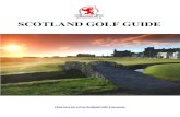 SCOTLAND GOLF GUIDE - SGH Golf Inc. Golf Guide.pdf · often of championship standard and historical significance, just waiting to be discovered and savored by the discerning golfer.