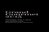 Grand Gourmet 2015 - Grand Central Partnership · Grand Gourmet 2015 Thursday, May 7, 2015 Vanderbilt Hall, Grand Central Terminal. ... Owner Rob Kaufelt Selection of Cave-aged Cheeses