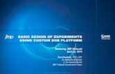BASIC DESIGN OF EXPERIMENTS USING CUSTOM DOE PLATFORM · • Design and Analysis of Experiments by Douglas Montgomery: A Supplement for Using JMP® by Heath Rushing, Andrew Karl and