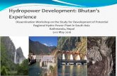 Hydropower Development: Bhutan’s...Hydropower Development: Bhutan’s Experience 6/8/2016 1 Dissemination Workshop on the Study for Development of Potential Regional Hydro Power