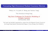 Forecasting High-Dimensional Realized Covariance MatricesNov 28, 2018  · Forecasting High-Dimensional Realized Covariance Matrices Philip L.H. Yu (with X. Wang and Yaohua Tang) The