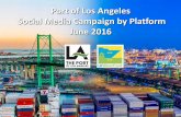 Port of Los Angeles Social Media Campaign by Platform June ...aapa.files.cms-plus.com/SeminarPresentations... · Port of Los Angeles Social Media Campaign by Platform June 2016. Port
