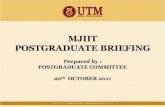MJIIT POSTGRADUATE BRIEFING...Action: All PG Students MJIIT 2 Dec 2011 Submit progress report together with supervisory reports to MJIIT PG Office Action: PG students, supervisors