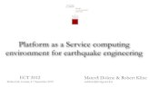 Platform as a Service computing environment for earthquake ...media.matevzdolenc.com/itc-euromaster/cmc-2013/ice4risk-project-… · - Cloud computing overview - PaaS: definition,