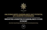 UNLOCKING NORTH QUEENSLAND’S VAST POTENTIAL QTC … · INVESTING IN A STRONG TOURISM OUTLOOK FOR QUEENSLAND SNAPSHOT OF THE TOURISM OPPORTUNITY ♦Significant upside exists •Growth