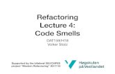 Refactoring Lecture 4: Code Smells - HVLhome.hvl.no/ansatte/vsto/18/DAT159-4-Smells.pdfRefactoring Lecture 4: Code Smells DAT159/H18 Volker Stolz 1 Supported by the bilateral SIU/CAPES