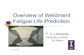 Overview of Weldment Fatigue Life Predictionfcp.mechse.illinois.edu/files/2014/07/01_introduction.pdf · AM 11/03 6 Underlying ideas… No two weldments are alike! The fatigue of