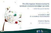 Joint Research Centre - European Parliament modern JRC in a...The European Commission’s science and knowledge service Joint Research Centre A modern JRC in a modern Commission Vladimír
