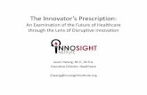 The Innovator’s Prescription - Lab InfoTechThe Innovator’s Prescription: An Examination of the Future of Healthcare th hthrough the Lens of Di tiDisruptive ItiInnovation Jason