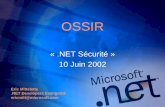 OSSIR security.pdf• Cas des ASP.NET et WebServices. Introduction • Le problème : – Sécurité de plus en plus complexe – Migration d’applications monolithiques vers une