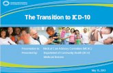 The Transition to ICD-10...3 Regulatory Requirements • ICD-10 is coming, get ready! • Federal Mandate under Health Insurance Portability and Accountability Act (HIPAA) Regulations