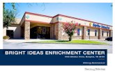 BRIGHT IDEAS ENRICHMENT CENTER BRIGHT IDEAS Established in 1996, Bright Ideas is not your typical child