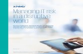 Managing IT risk in a disruptive world - KPMG€¦ · incidents from around the world found that cybersecurity issues accounted ... wanted to look at common objectives for the year,