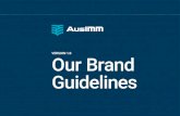AUSIMM STYLEGUIDE 1 · AUSIMM STYLEGUIDE 1 VERSION 1.0 Our Brand Guidelines. AUSIMM STYLEGUIDE 2 04 Brand Story 13 Brandmark Usage 22 Sub-brands 06 Brandmark 14 Brandmark Minimum
