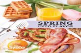 SPRING...advantage of the weekend brunch phenomenon, operators should take advantage of the plentiful profits Spring holidays - Valentine's Day, Easter Sunday, Mother's Day, graduations,