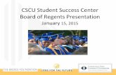 CSCU Student Success Center Board of Regents Presentation · CSCU Student Success Center - Background ... • Advisory Board Strategic Planning Session – February 27, 2015 • Minority