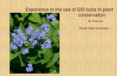 Experience in the use of GIS tools in plant conservation · Experience in the use of GIS tools in plant conservation M. Olonova Tomsk State University •GIS technologies can be used
