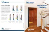 Elevator Drive Systems Residential Elevators...Elevator Drive Systems Products and illustrations shown may not be standard. Waupaca Elevator offers a variety of drive systems that