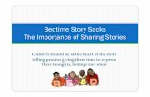 Bedtime Story Sacks The Importance of Sharing Stories · tales, such as ‘Goldilocks’, books with musical CDs and props Year 1 –A story over a fortnight, promotes familiarity,