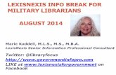 LEXISNEXIS INFO BREAK FOR MILITARY LIBRARIANS AUGUST 2014 · 2014-11-12 · • real time questioning, instant result aggregation and visualization (free) • • offers several graphical