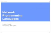 Network Programming Languages - USI Informatics · Network Programming Languages Robert Soulé University of Lugano 1. Languages A programming language provides abstractions and ways