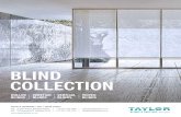 BLIND COLLECTION - taylorblinds.co.za · BLINDS VENETIAN BLINDS VERTICAL BLINDS WOVEN BLINDS BLIND ... Block Out 14 VENETIAN BLINDS 18 - 23 Wooden Venetian 19 Styro-Wood Venetian