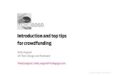 Introduction and top tips for crowdfunding€¦ · Introduction and top tips for crowdfunding Kelly Angood UK Tech, Design and Hardware @kellyangood ... or organisations. ‹#›