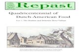 Quadricentennial of Dutch-American Food · In An Edible History of Humanity (New York: Walker & Company, 2010; 288 pp., $16 pbk.), author Tom Standage likewise sees food history as