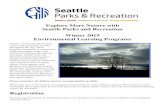 Explore More Nature with Seattle Parks and Recreation ... · Explore More Nature with Seattle Parks and Recreation Winter 2019 Environmental Learning Programs Seattle’s environmental