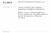 GAO-18-224, TAX FRAUD AND NONCOMPLIANCE: IRS Can ...Explore More Uses . What GAO Found . Beginning in 2017, as required by law, the Internal Revenue Service (IRS) held all refunds