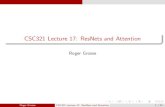 CSC321 Lecture 17: ResNets and Attentionrgrosse/courses/csc321_2018/slides/lec17.pdf · Roger Grosse CSC321 Lecture 17: ResNets and Attention 20 / 24. Neural Turing Machines (optional)