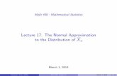 Lecture 17. The Normal Approximation to the Distribution of Xn … · 2013-03-01 · Math 408 - Mathematical Statistics Lecture 17. The Normal Approximation to the Distribution of