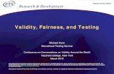 Validity, Fairness, and Testing · to sources of test invalidity, then the validity of the test use is jeopardized. If the social consequences cannot be so traced ... then the validity