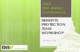 2016 Mid-Winter Conference - DAV · 2016-02-22 · 2016 Mid-Winter Conference February 21, 2016 . BENEFITS . PROTECTION TEAM WORKSHOP