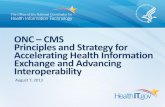 ONC – CMS Principles and Strategy for Accelerating Health Information Exchange and ... · not enough to achieve the widespread interoperability and HIE necessary for delivery and