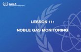 LESSON 11: NOBLE GAS MONITORING - Nucleus · Noble Gas Monitoring Some of the important radioactive noble gases, which are produced in the nuclear reactors, are; o Activation product