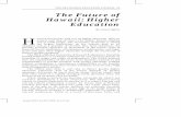 THE NEA HIGHER EDUCATION JOURNAL 69 The Future of Hawaii: Higher Education · 2020-06-12 · The Future of Hawaii: Higher Education By James Ogilvy H awaii’s future may well rest