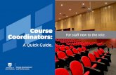 Course...Quick-Guide for Course Coordinators CONTENTS University of South Australia April 2020 1 Frequently asked questions 1. I’ve just been appointed as a Course Coordinator, what