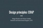 Design principles: CRAP - Mount Holyoke College · 2018-06-13  · Design principles: CRAP Megan Brooks and Chrissa Lindahl Research and Instructional Support, LITS. Why does design