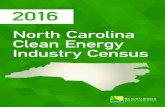 North Carolina Clean Energy Industry Census · 2016 North Carolina Clean Energy Industry Census 5 2016 Highlights North Carolina’s clean energy industry has been an increasing part