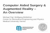 Computer Aided Surgery & Augmented Reality – An Overviessip/2004/proceedings/lectures/ssip_figl.pdf · Michael Figl, Wolfgang Birkfellner Center for Biomedical Engineering and Physics