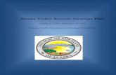 Alaska Traffic Records Strategic Plan...Alaska Traffic Records Strategic Plan January 15, 2014 new Traffic Records Strategic Plan for 2013 through 2018 to provide focus and direction