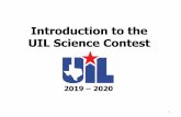 Introduction to the UIL Science Contest · The Science Contest • Biology, Chemistry & Physics are all combined on one exam, and is both an individual and a team competition. •